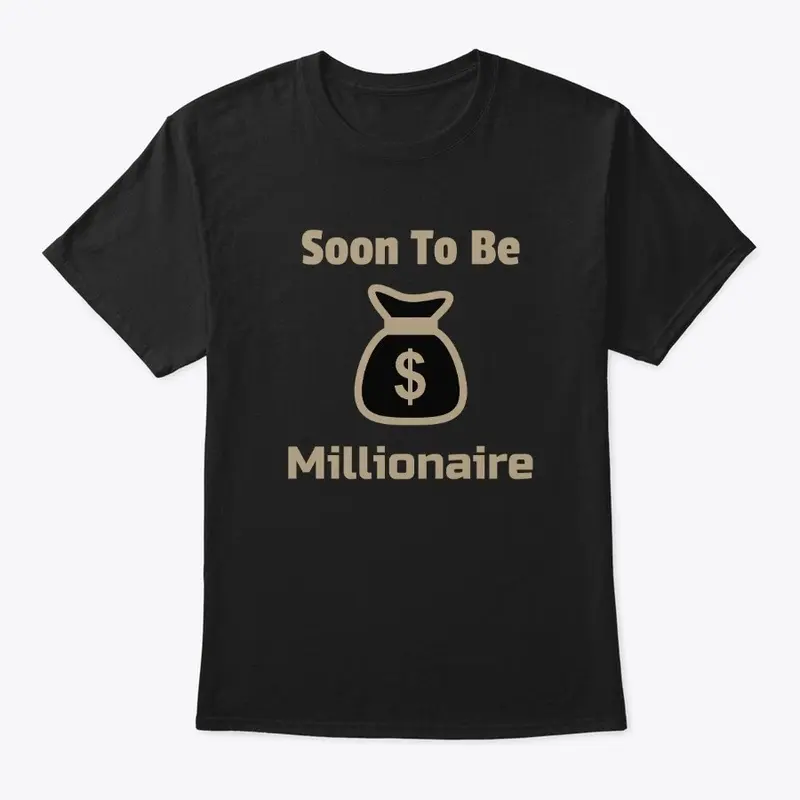 Soon To Be...Millionaire